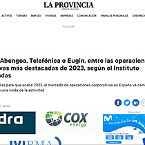 ITP Aero, Abengoa, Telefnica o Eugin, entre las operaciones corporativas ms destacadas de 2023, segn el Instituto Coordenadas